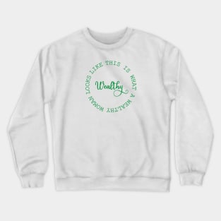 Wealthy woman Crewneck Sweatshirt